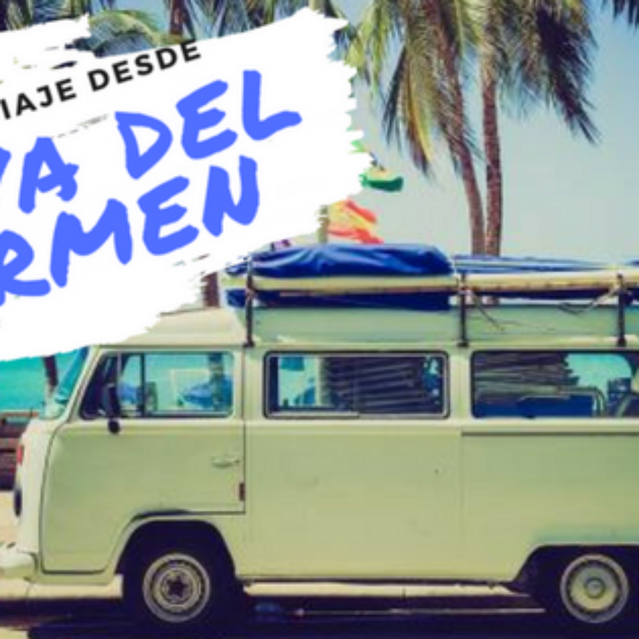 Guía de viaje desde Playa del Carmen en La Riviera Maya