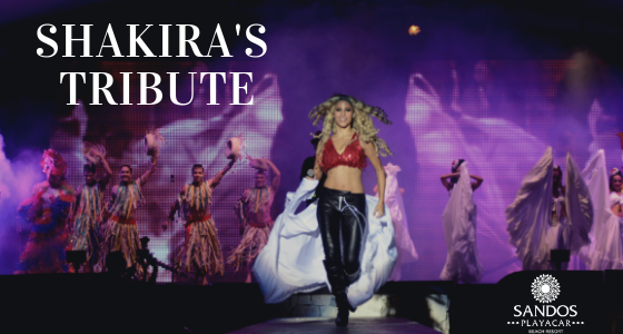 Shakira’s tribute: The new Sandos Playacar’s must see night performance