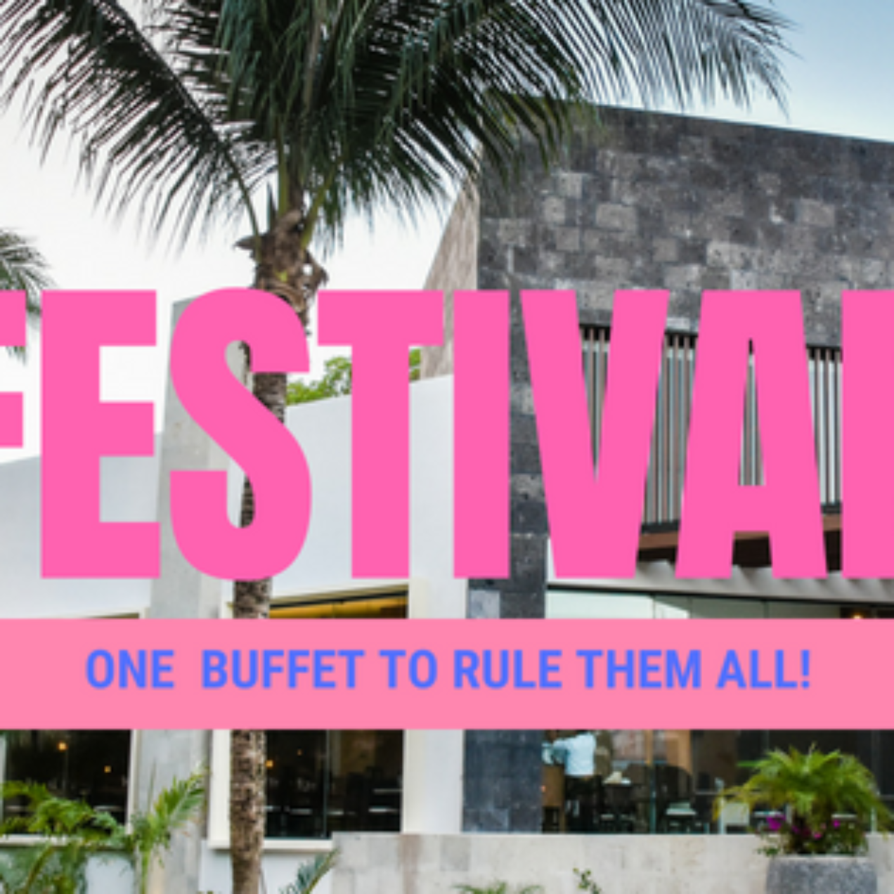 One Buffet to Rule Them All: Festival