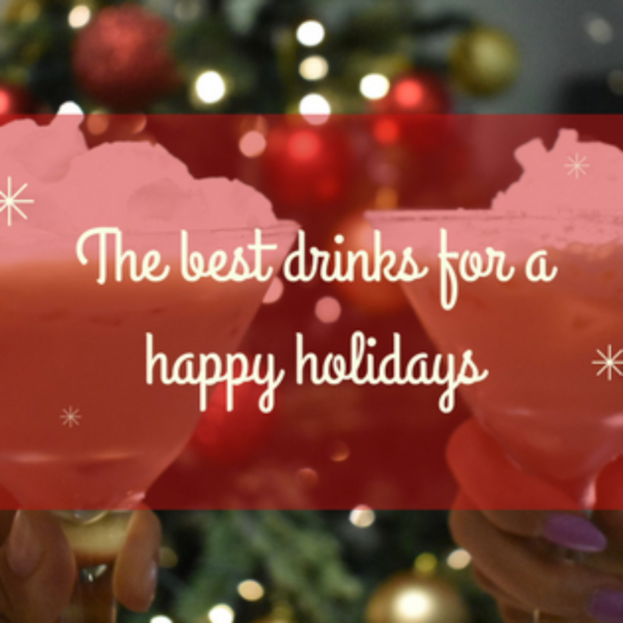 Top 3 drinks for a happy holidays